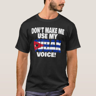 Trotse Cubaan laat me mijn Cubaanse stem niet gebr T-shirt