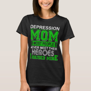 Trotse Depressie Moeder Ik Heb de Mijne Opgevoed T-shirt