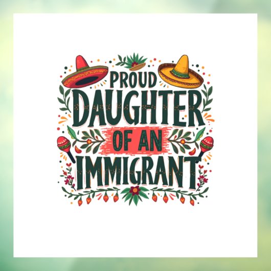 Trotse dochter van een Mexicaanse immigrant Raamsticker (Vel 3)