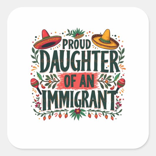 Trotse dochter van een Mexicaanse immigrant Vierkante Sticker (Voorkant)