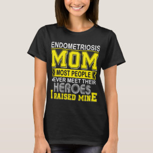 Trotse Endometriose Moeder Ik Heb de Mijne Opgevoe T-shirt