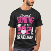 Trotse Godmother van een 2021 Afstuderen met Gezic T-shirt (Voorkant)