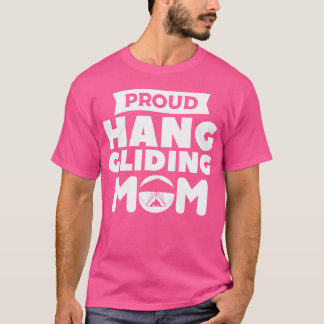 Trotse Hangglider Moeder Zwevende Zweefvliegtuigen T-shirt