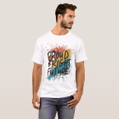 Trotse heldere toekomst t-shirt (Voorkant volledig)