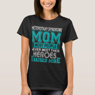 Trotse Heterotaxy Syndroom Moeder Ik Heb de Mijne  T-shirt