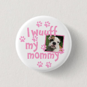 Trotse Hond Mama met Gepersonaliseerde Foto Ronde Button 3,2 Cm