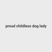 Trotse kinderloze hond dame grappige zwarte tekst sticker (Voorkant)