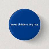 Trotse kinderloze hond dame minimalist grappig bla ronde button 3,2 cm (Voorkant)