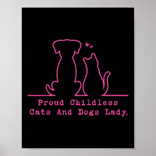 Trotse kinderloze katten en honden Vrouwe vrouwen Poster