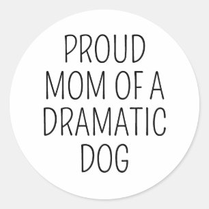 Trotse moeder van dramatische hond Funny Dog Mom Ronde Sticker