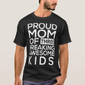 Trotse moeder van drie freaking Geweldige Kinder M T-shirt (Voorkant)