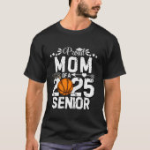 Trotse moeder van een 2025 senior basketbal afgest t-shirt (Voorkant)