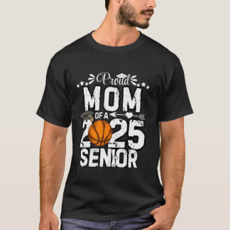 Trotse moeder van een 2025 senior basketbal afgest t-shirt