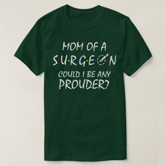 Trotse moeder van een chirurg t-shirt (Design voorkant)