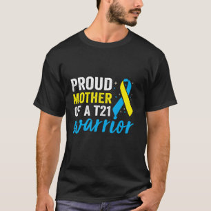 Trotse moeder van het T21 Warrior Down syndroom T-shirt