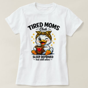 Trotse Moeders Club Slaapgebrekkende Eend Koffieli T-shirt
