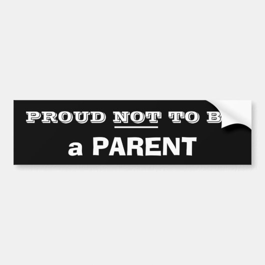 Trotse niet ouder te zijn bumpersticker (Voorkant)