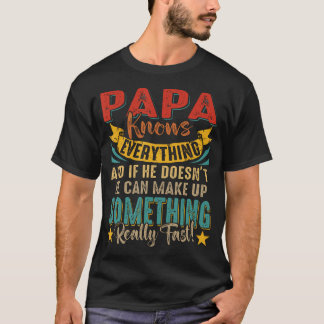 Trotse Papa Weet Alles Als Hij Het Niet Weet Kan H T-shirt