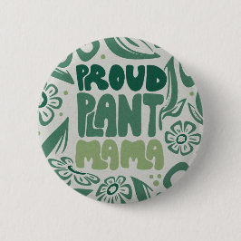 Trotse Plant Mama – Moedige Plant Liefhebber Ronde Button 5,7 Cm