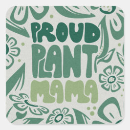 Trotse Planten Mama – Moedige Plantenliefhebber Vierkante Sticker