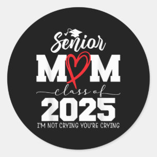 Trotse Senior Mom CL van 2025 IM Niet Huilen Je CR Ronde Sticker