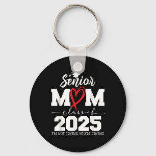 Trotse Senior Mom CL van 2025 IM Niet Huilen Je CR Sleutelhanger