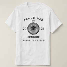 Trotse Vader Christelijke Afstuderen Dank Je Jezus T-shirt