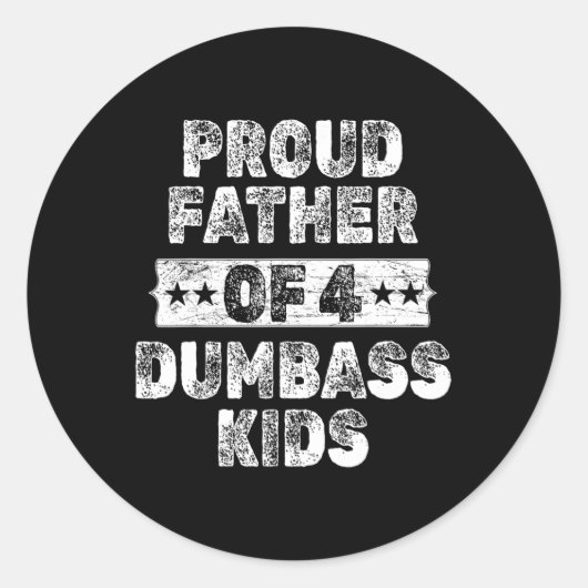 Trotse vader van 4 domme Kinder grappige vaders Ronde Sticker (Voorkant)