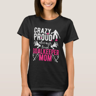Trotse Veldhockey Keeper Moeder Veldhockey Doelver T-shirt