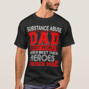 Trotse Verslaving Vader Ik Heb De Mijne Opgevoed T-shirt