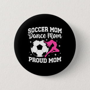 Trotse Voetbal En Dans Moeder Van Voetbalspeler En Ronde Button 5,7 Cm