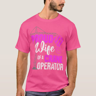 Trotse vrouw van een kraanmachinist Schattigee con T-shirt