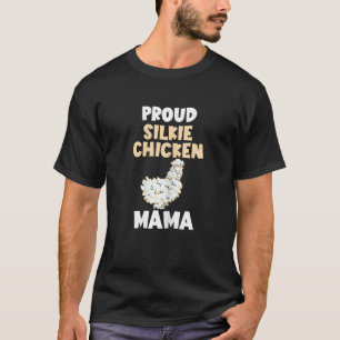 Trotse Zijdehoen Kip Mama Zijdehoen Zijdehoen Kuik T-shirt
