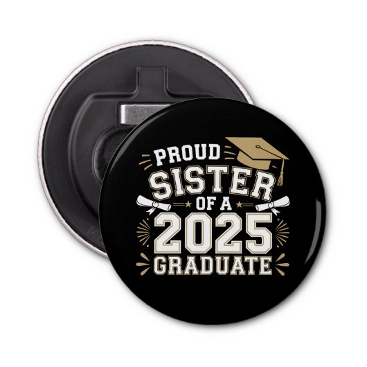 Trotse zus van een klasse van 2025 Afstuderen fami Button Flesopener (Voorkant)