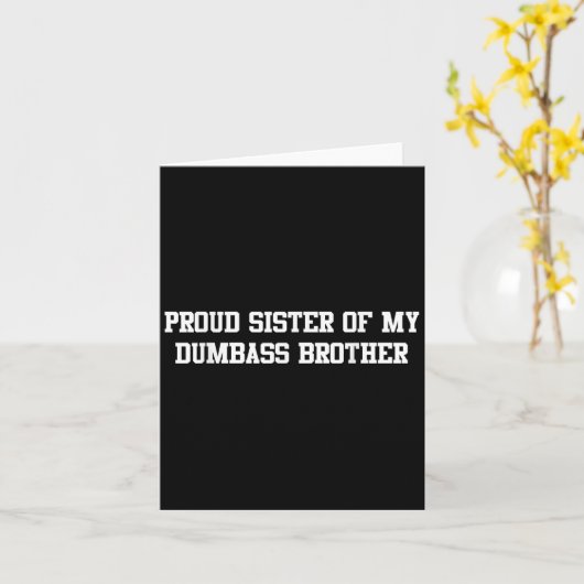 Trotse zus van mijn domme broertje Funny Humor fam Kaart (Gele Bloem)