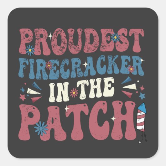 Trotste Firecracker in de Patch 4 juli USA Vierkante Sticker (Voorkant)