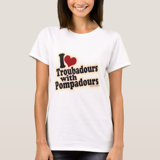 Troubadours en Pompadours grappige muziek slogan T-shirt (Voorkant)