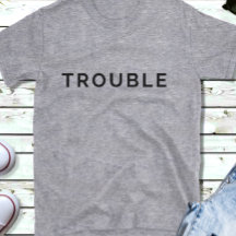 Trouble Funny Couples Black Text T-Shirt