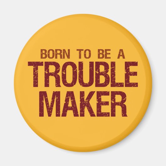 Trouble Maker magnet (Voorkant)
