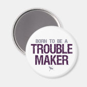 Trouble Maker magnet (Voorkant / Achterkant)