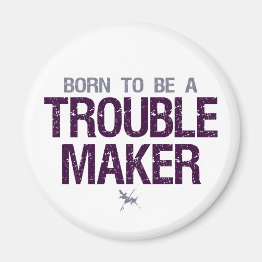 Trouble Maker magnet (Voorkant)