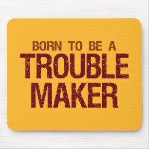 Trouble Maker mousepad Muismat