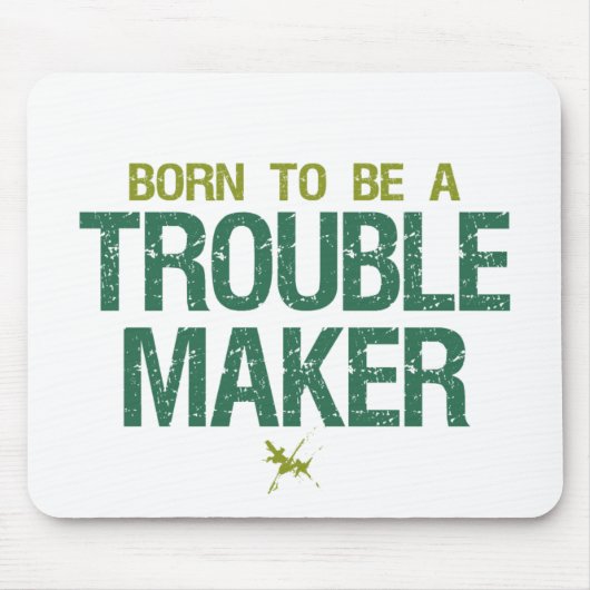 Trouble Maker mousepad Muismat (Voorkant)