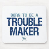 Trouble Maker mousepad Muismat (Voorkant)