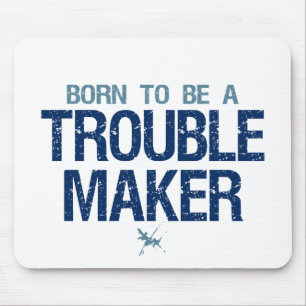 Trouble Maker mousepad Muismat