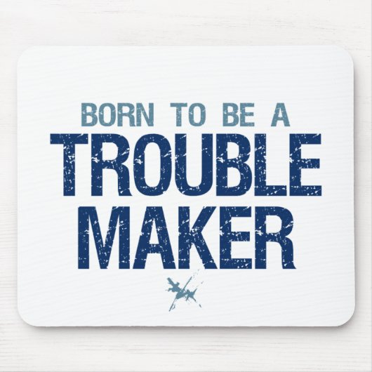 Trouble Maker mousepad Muismat (Voorkant)