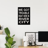 TROUBLE RIGHT HERE IN RIVER CITY (15 x 22) Poster (Thuiskantoor)