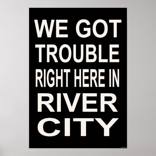 TROUBLE RIGHT HERE IN RIVER CITY (15 x 22) Poster (Voorkant)