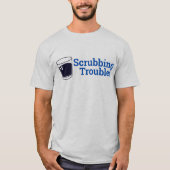 Troubles wrijven t-shirt (Voorkant)