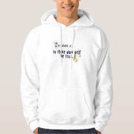 Trouw Aan Je Eigen Zelf Hoodie